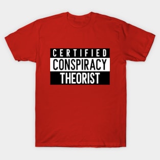 Certified Conspiracy Theorist T-Shirt